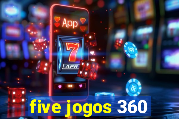 five jogos 360